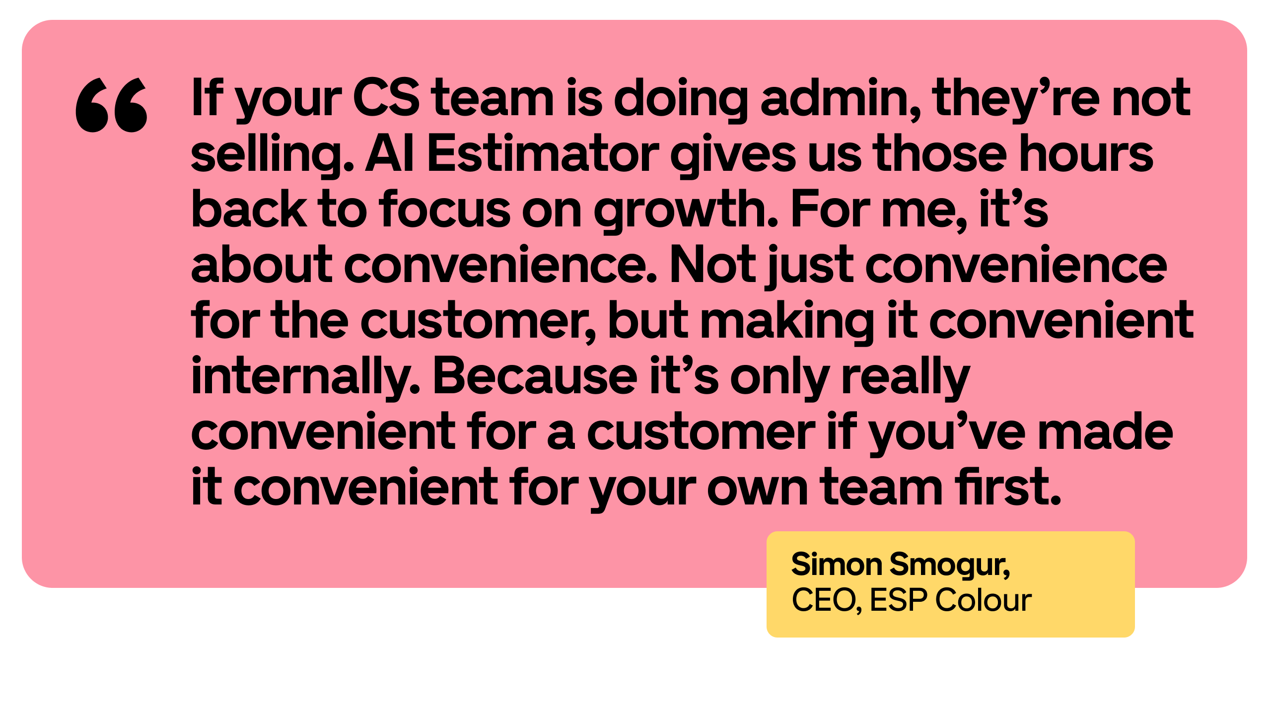 Zitat zur Bedeutung von Convenience im Geschäft, von Simon Smogur, CEO von ESP Colour, auf rosafarbenem Hintergrund.